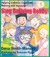 Stop Bullying Bobby!: Helping Children Cope with Teasing and Bullying