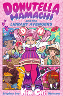 Donutella Hamachi and the Library Avengers
