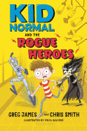 Kid Normal and the Rogue Heroes Book Cover Image