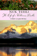 Nuk Tessli: The Life of a Wilderness Dweller
