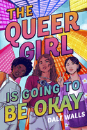 The Queer Girl Is Going to Be Okay