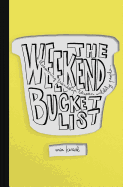 The Weekend Bucket List