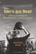 She's Got Next: A Story of Getting In, Staying Open, and Taking a Shot