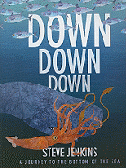 Down, Down, Down: A Journey to the Bottom of the Sea