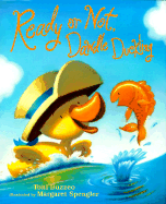 Ready or Not, Dawdle Ducklling!