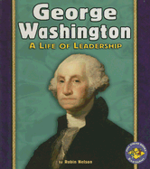George Washington: A Life of Leadership
