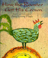 How the Rooster Got His Crown