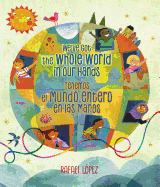 We've Got the Whole World in Our Hands / Tenemos el mundo entero en las manos