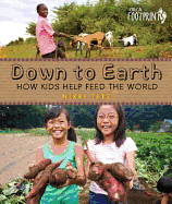 Down to Earth: How Kids Help Feed the World