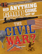 Did Anything Good Come Out of the Civil War?