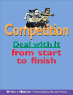 Competition: Deal with It from Start to Finish