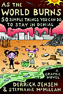 As the World Burns: 50 Simple Things You Can Do to Stay in Denial: a Graphic Novel