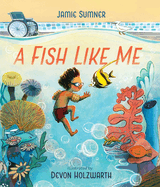 A Fish Like Me