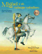 Miguel y su valiente caballero: el joven Cervantes sueña a don Quijote