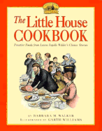 The Little House Cookbook: Frontier Foods from Laura Ingalls Wilder's Classic Stories