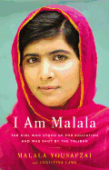 I Am Malala: The Girl Who Stood Up for Education and Was Shot by the Taliban