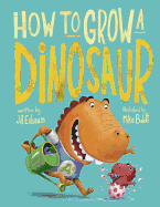 How to Grow a Dinosaur