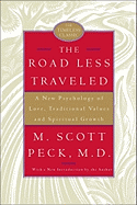 The Road Less Traveled: A New Psychology of Love, Traditional Values, and Spiritual Growth