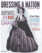 Hoopskirts, Union Blues, and Confederate Grays: Civil War Fashions from 1861 to 1865