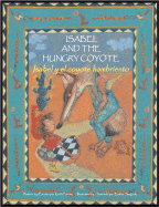 Isabel And The Hungry Coyote / Isabel y el coyote hambriento