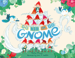 Go Big or Go Gnome!