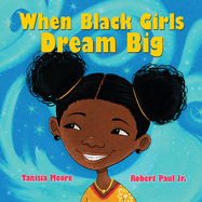 When Black Girls Dream Big Book Cover Image