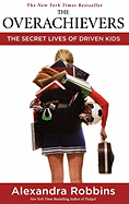 Overachievers: The Secret Lives of Driven Kids