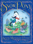 Snow Pony and the Seven Miniature Ponies