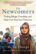 The Newcomers: Finding Refuge, Friendship, and Hope in an American Classroom