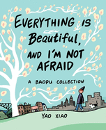 Everything Is Beautiful, and I'm Not Afraid Book Cover Image