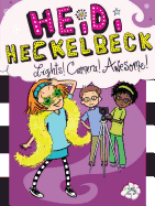 Heidi Heckelbeck Lights! Camera! Awesome!