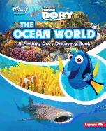 The Ocean World: A Finding Dory Discovery Book