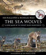 The Sea Wolves: Living Wild in the Great Bear Rainforest