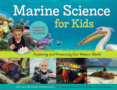Marine Science for Kids: Exploring and Protecting Our Watery World, Includes Cool Careers and 21 Activities