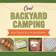 Cool Backyard Camping: Great Things to Do in the Great Outdoors