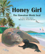 Honey Girl: The Hawaiian Monk Seal