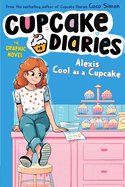 Alexis Cool as a Cupcake: The Graphic Novel