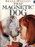 That Magnetic Dog