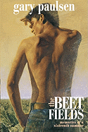 Beet Fields: Memories of a Sixteenth Summer
