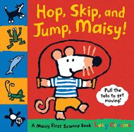 Hop, Skip and Jump, Maisy!: A Maisy First Science Book Book Cover Image