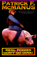 Real Ponies Don't Go Oink!