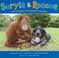 Suryia & Roscoe: The True Story of an Unlikely Friendship