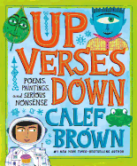 Up Verses Down: Poems, Paintings, and Serious Nonsense