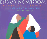 Enduring Wisdom: Sayings from Native Americans