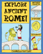 Explore Ancient Rome!: 25 Great Projects, Activities, Experiments