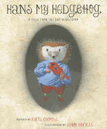 Hans My Hedgehog: A Tale from the Brothers Grimm