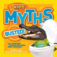 Myths Busted!: Just When You Thought You Knew What You Knew...