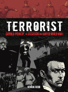 Terrorist: Gavrilo Princip, the Assassin Who Ignited World War I