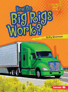 How Do Big Rigs Work?