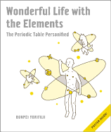 Wonderful Life with the Elements: The Periodic Table Personified